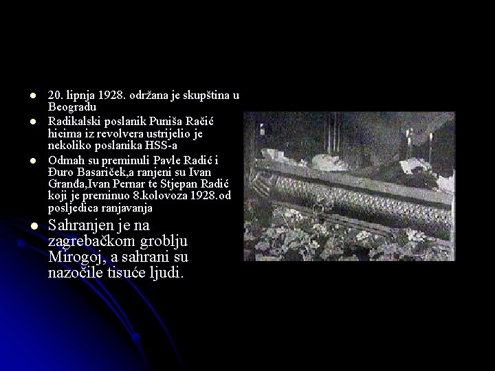 l l 20. lipnja 1928. održana je skupština u Beogradu Radikalski poslanik Puniša Račić