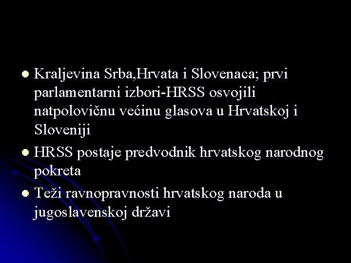 Kraljevina Srba, Hrvata i Slovenaca; prvi parlamentarni izbori-HRSS osvojili natpolovičnu većinu glasova u Hrvatskoj