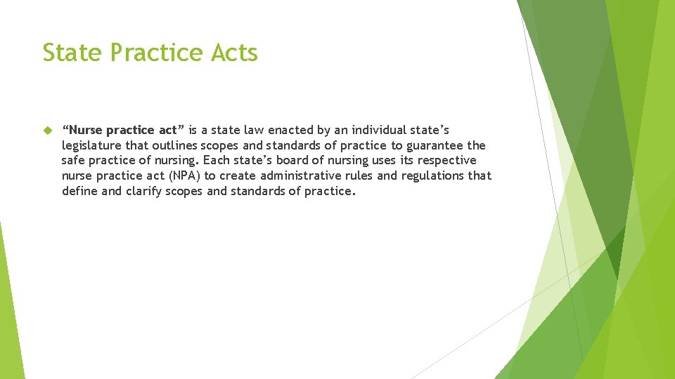 State Practice Acts “Nurse practice act” is a state law enacted by an individual