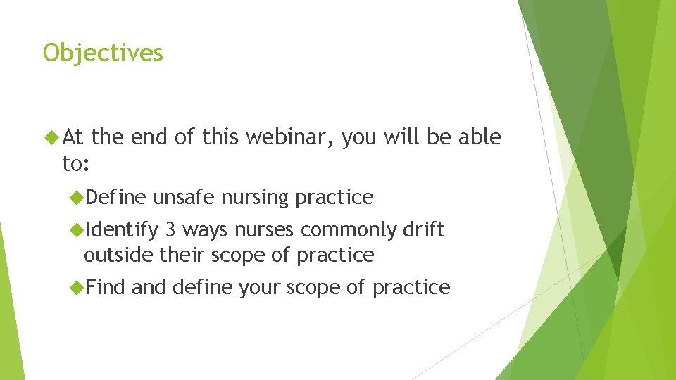 Objectives At the end of this webinar, you will be able to: Define unsafe
