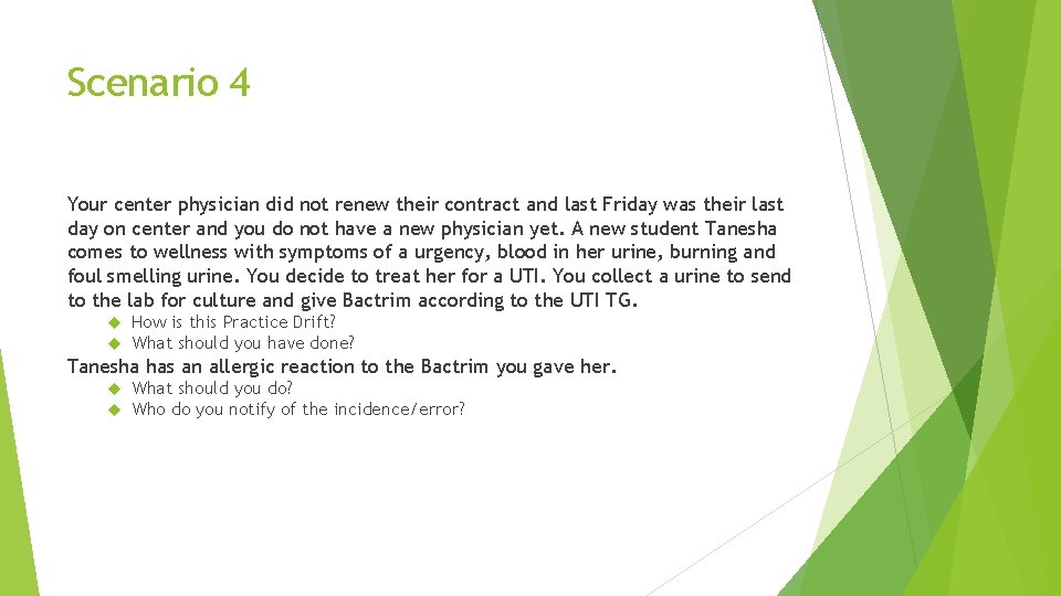 Scenario 4 Your center physician did not renew their contract and last Friday was