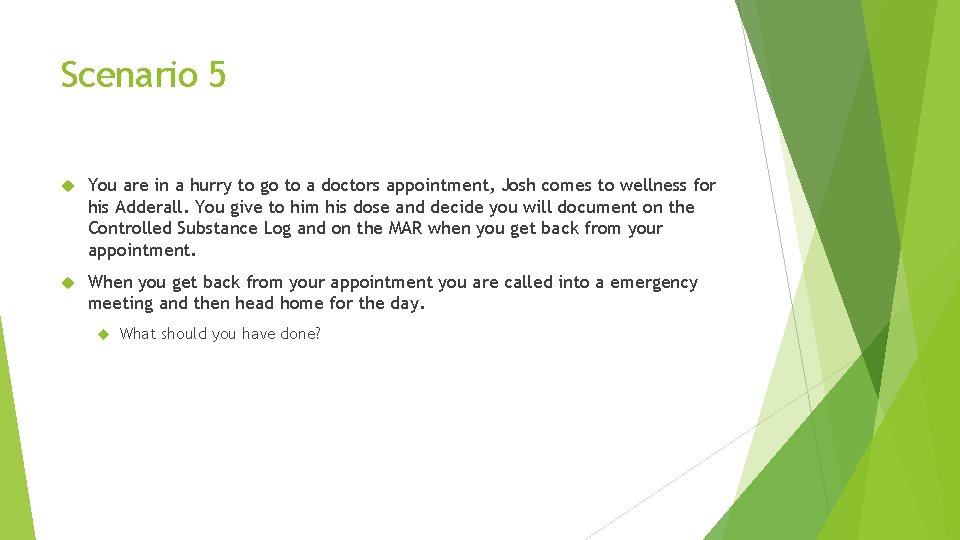 Scenario 5 You are in a hurry to go to a doctors appointment, Josh
