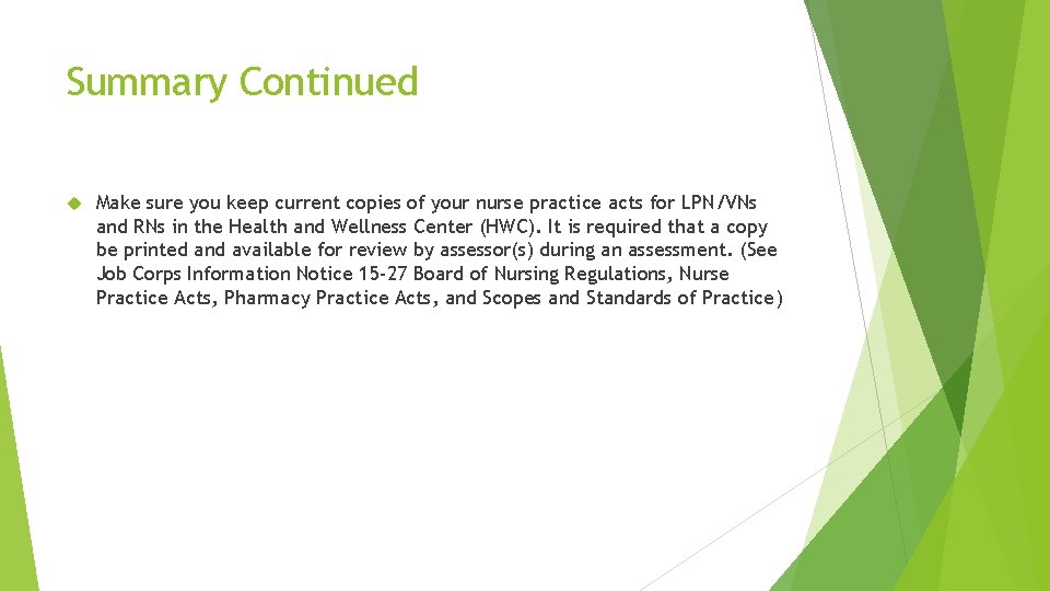 Summary Continued Make sure you keep current copies of your nurse practice acts for