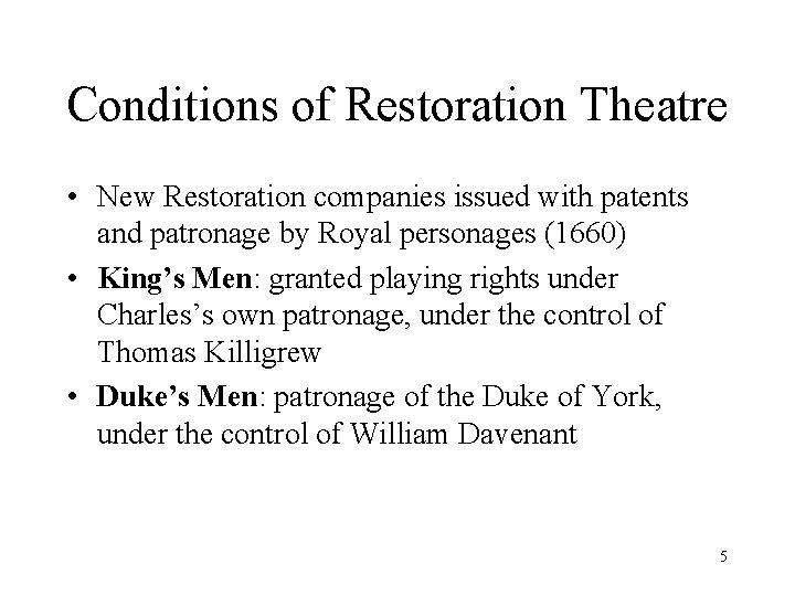 Conditions of Restoration Theatre • New Restoration companies issued with patents and patronage by
