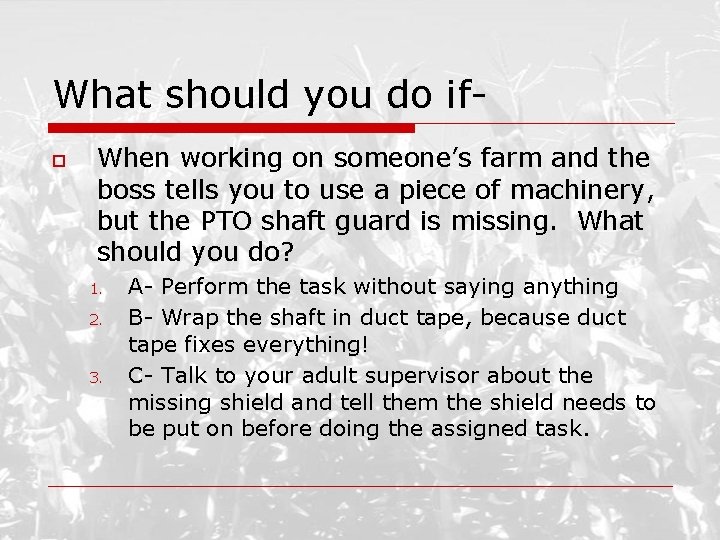 What should you do ifo When working on someone’s farm and the boss tells