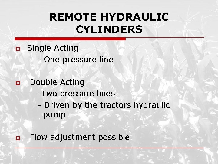 REMOTE HYDRAULIC CYLINDERS o o o Single Acting - One pressure line Double Acting