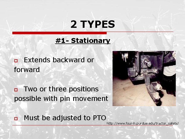 2 TYPES #1 - Stationary Extends backward or forward o Two or three positions
