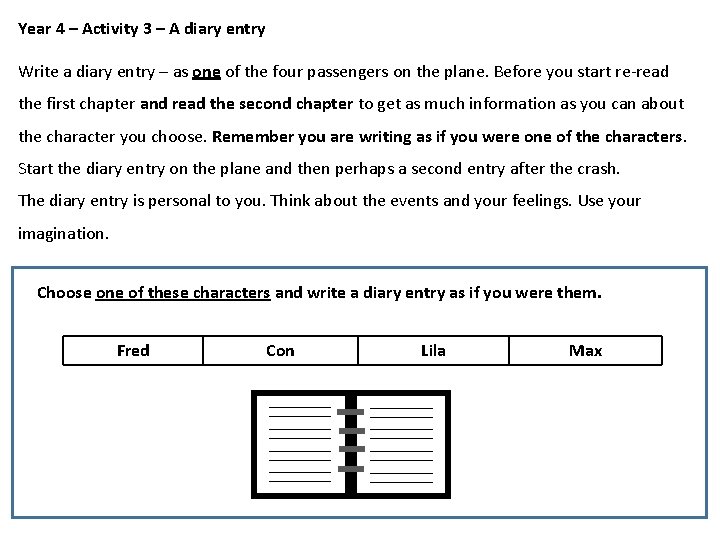 Year 4 – Activity 3 – A diary entry Write a diary entry –