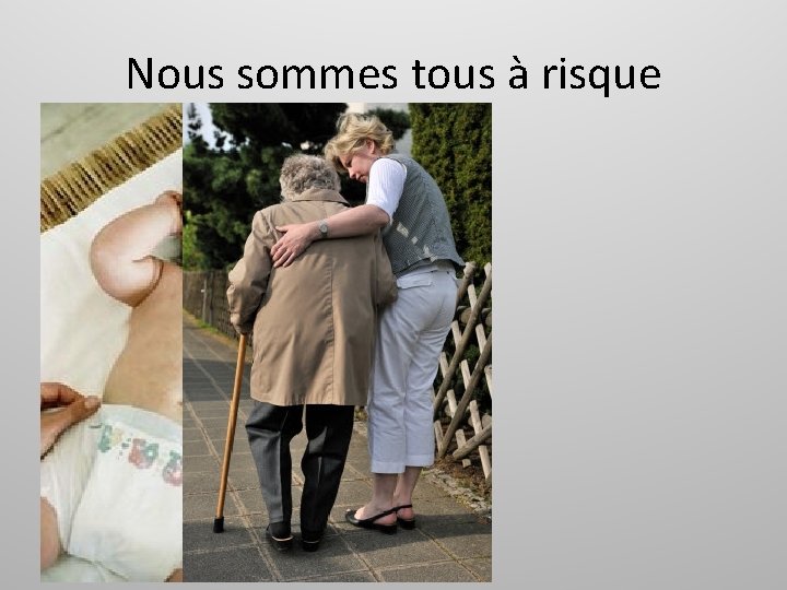 Nous sommes tous à risque 