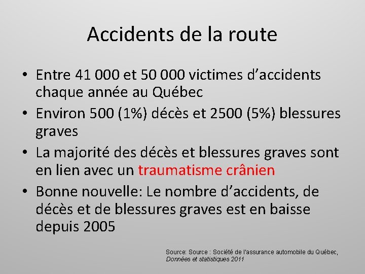 Accidents de la route • Entre 41 000 et 50 000 victimes d’accidents chaque