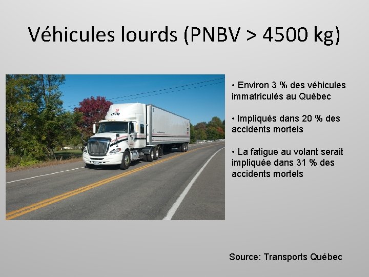 Véhicules lourds (PNBV > 4500 kg) • Environ 3 % des véhicules immatriculés au