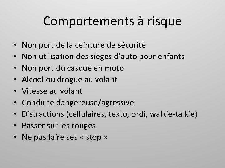 Comportements à risque • • • Non port de la ceinture de sécurité Non