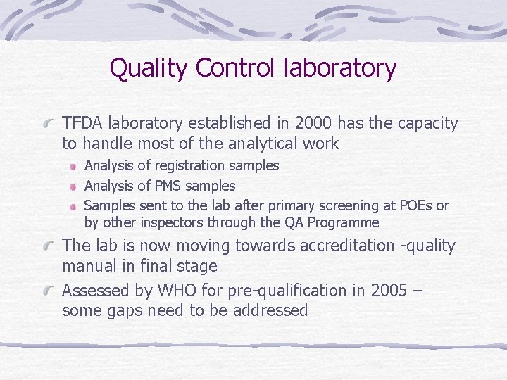 Quality Control laboratory TFDA laboratory established in 2000 has the capacity to handle most