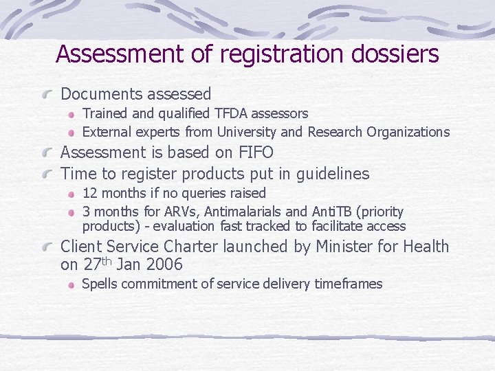 Assessment of registration dossiers Documents assessed Trained and qualified TFDA assessors External experts from