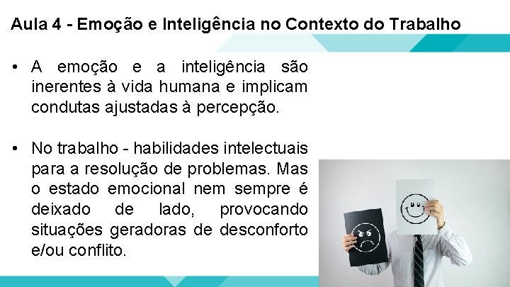 Aula 4 - Emoção e Inteligência no Contexto do Trabalho • A emoção e