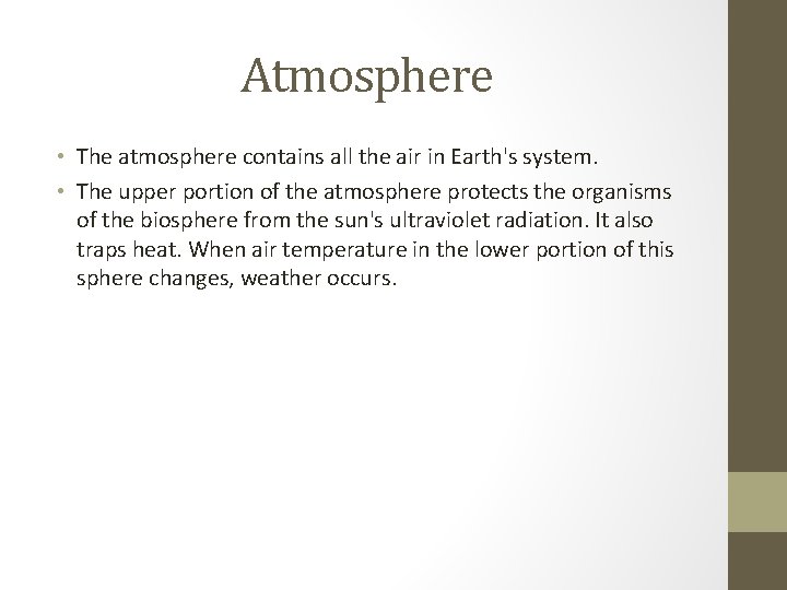 Atmosphere • The atmosphere contains all the air in Earth's system. • The upper