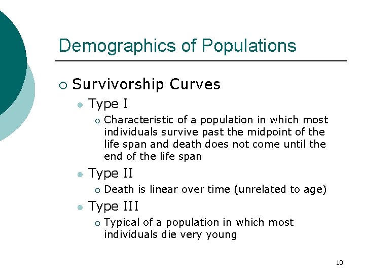 Demographics of Populations ¡ Survivorship Curves l Type I ¡ l Type II ¡