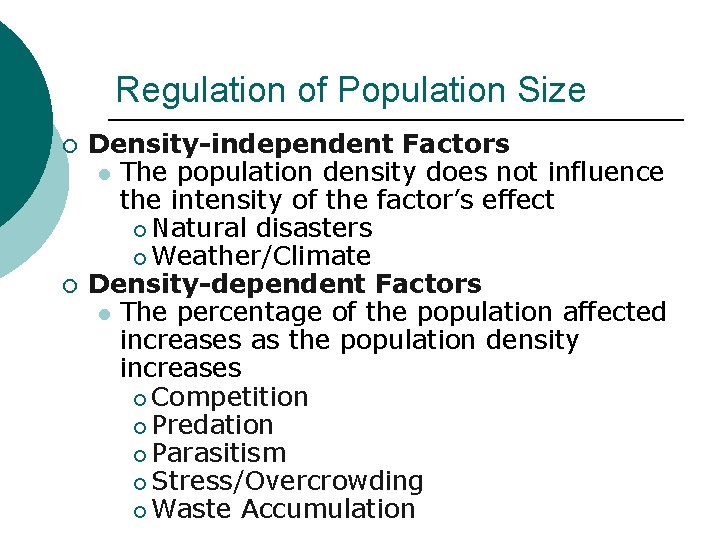Regulation of Population Size ¡ ¡ Density-independent Factors l The population density does not