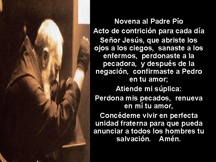 Novena al Padre Pío Acto de contrición para cada día Señor Jesús, que abriste