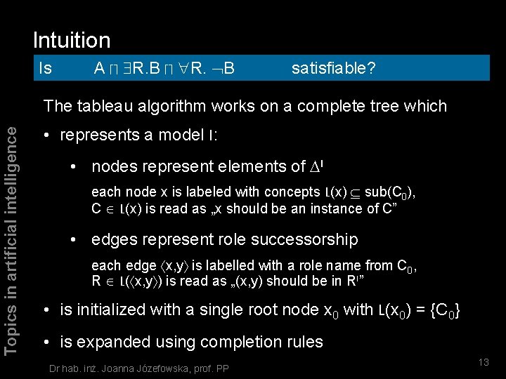 Intuition Is A R. B R. B satisfiable? Topics in artificial intelligence The tableau