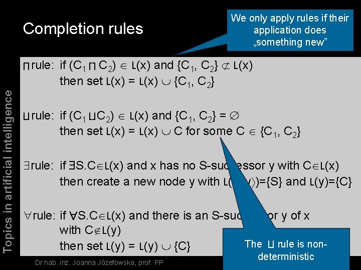 Completion rules Topics in artificial intelligence We only apply rules if their application does