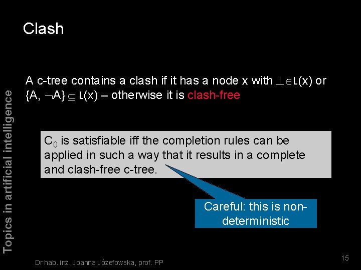 Topics in artificial intelligence Clash A c-tree contains a clash if it has a
