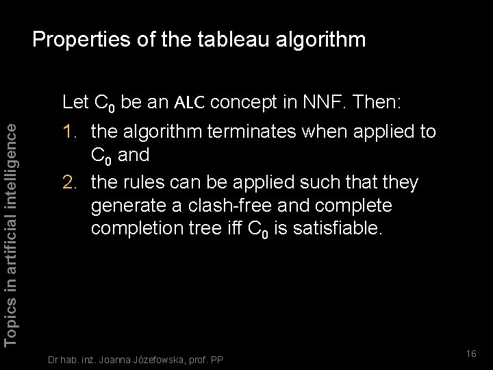 Properties of the tableau algorithm Topics in artificial intelligence Let C 0 be an