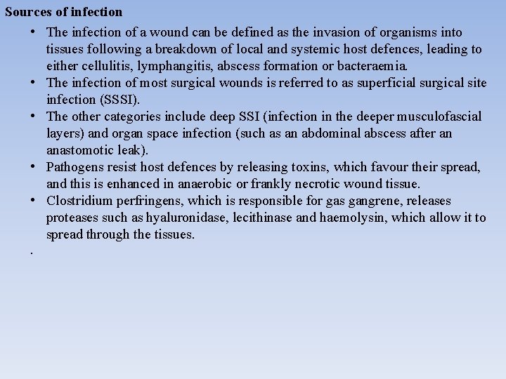 Sources of infection • The infection of a wound can be defined as the