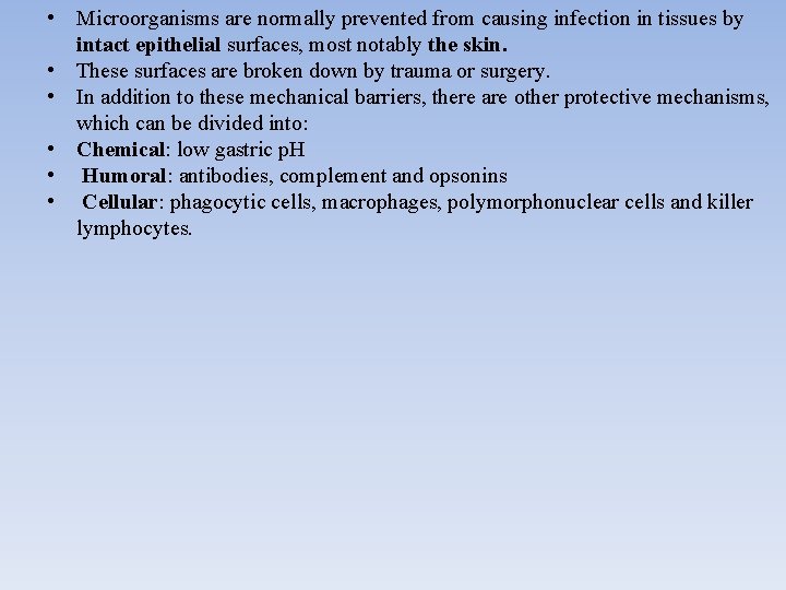  • Microorganisms are normally prevented from causing infection in tissues by intact epithelial