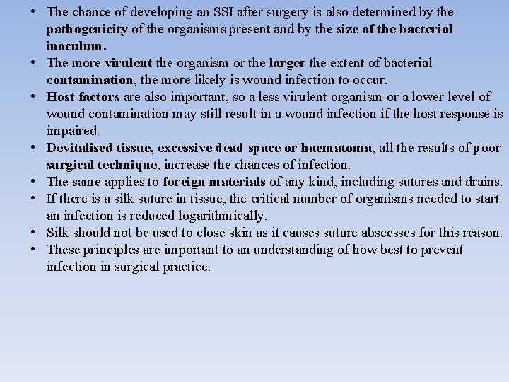  • The chance of developing an SSI after surgery is also determined by