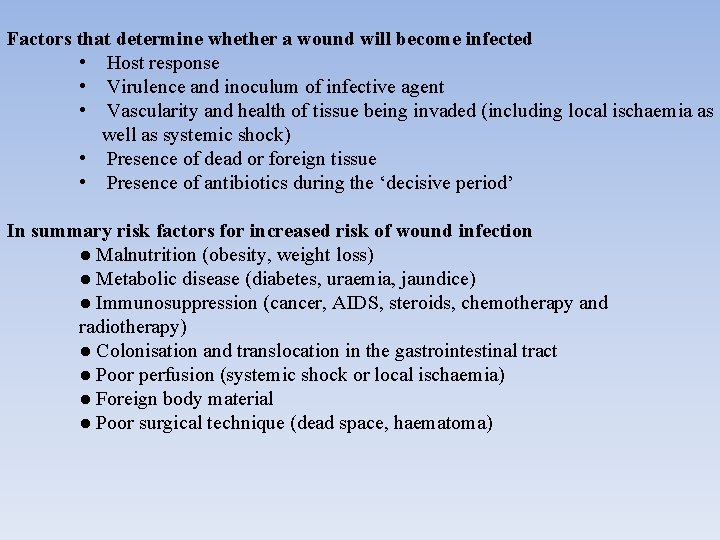 Factors that determine whether a wound will become infected • Host response • Virulence