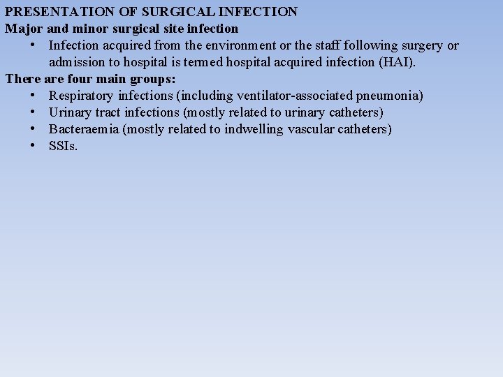 PRESENTATION OF SURGICAL INFECTION Major and minor surgical site infection • Infection acquired from