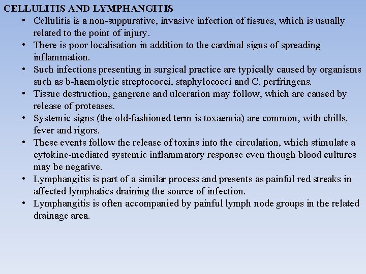 CELLULITIS AND LYMPHANGITIS • Cellulitis is a non-suppurative, invasive infection of tissues, which is