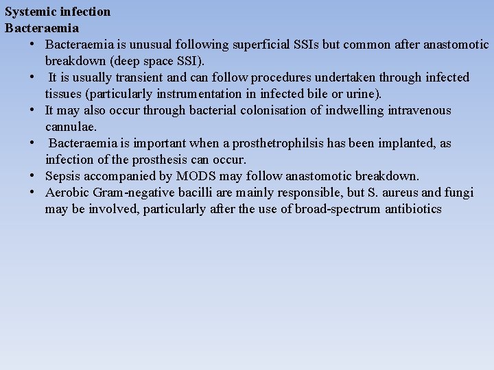Systemic infection Bacteraemia • Bacteraemia is unusual following superficial SSIs but common after anastomotic