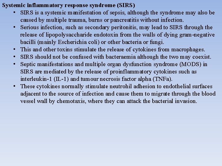 Systemic inflammatory response syndrome (SIRS) • SIRS is a systemic manifestation of sepsis, although