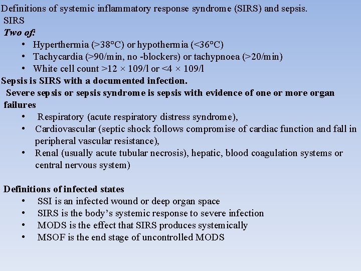 Definitions of systemic inflammatory response syndrome (SIRS) and sepsis. SIRS Two of: • Hyperthermia