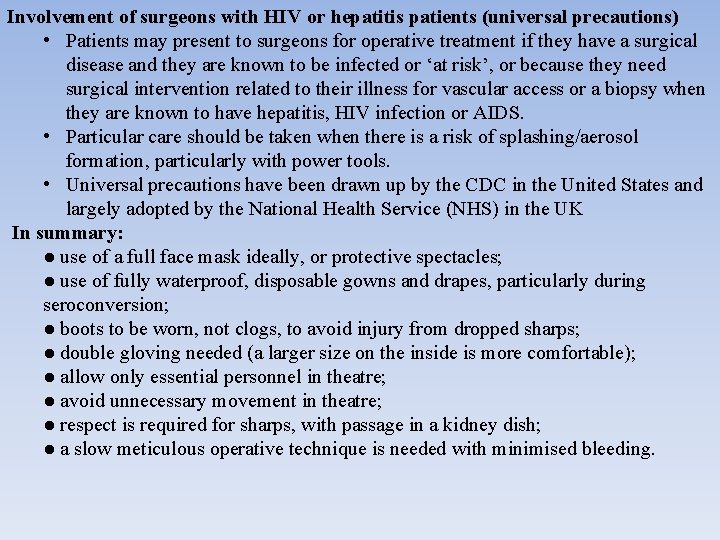 . Involvement of surgeons with HIV or hepatitis patients (universal precautions) • Patients may