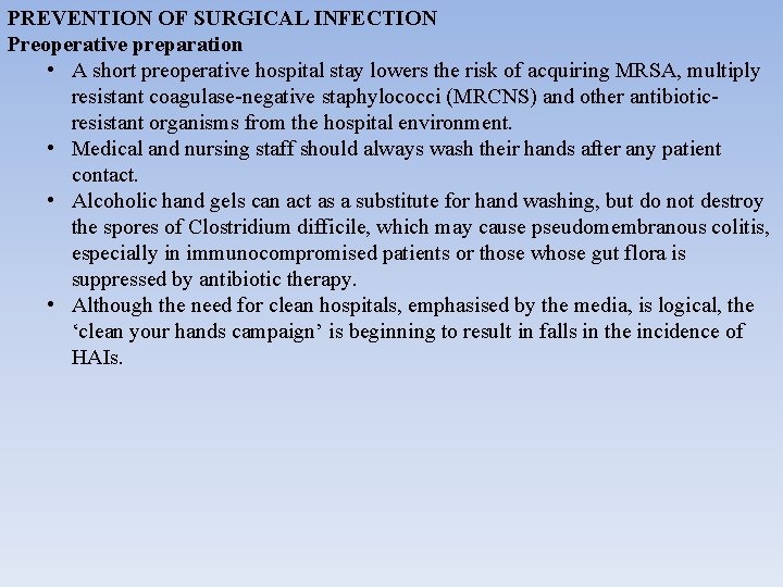 PREVENTION OF SURGICAL INFECTION Preoperative preparation • A short preoperative hospital stay lowers the