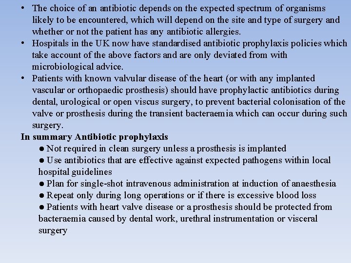  • The choice of an antibiotic depends on the expected spectrum of organisms