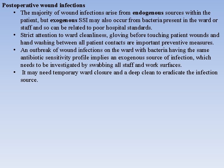 Postoperative wound infections • The majority of wound infections arise from endogenous sources within
