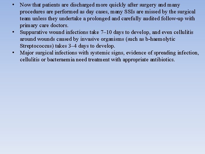  • Now that patients are discharged more quickly after surgery and many procedures