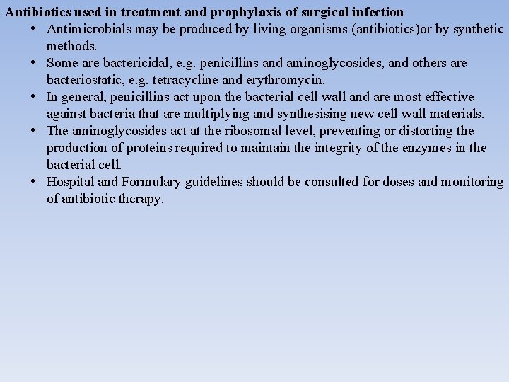 Antibiotics used in treatment and prophylaxis of surgical infection • Antimicrobials may be produced