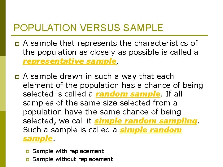 POPULATION VERSUS SAMPLE p A sample that represents the characteristics of the population as