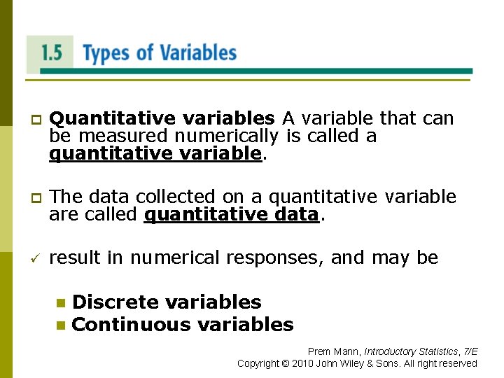 TYPES OF VARIABLES p Quantitative variables A variable that can be measured numerically is
