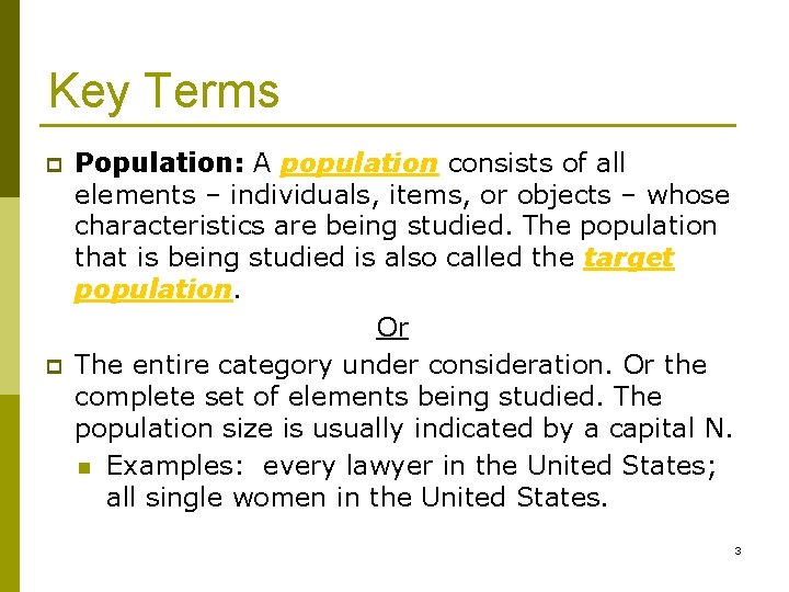 Key Terms p p Population: A population consists of all elements – individuals, items,