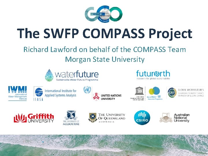 The SWFP COMPASS Project Richard Lawford on behalf of the COMPASS Team Morgan State
