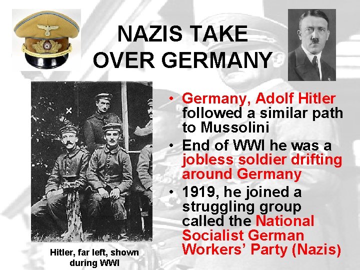 NAZIS TAKE OVER GERMANY Hitler, far left, shown during WWI • Germany, Adolf Hitler NAZIS TAKE OVER GERMANY Hitler, far left, shown during WWI • Germany, Adolf Hitler