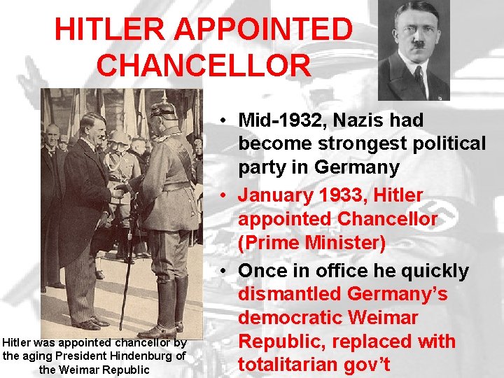 HITLER APPOINTED CHANCELLOR Hitler was appointed chancellor by the aging President Hindenburg of the HITLER APPOINTED CHANCELLOR Hitler was appointed chancellor by the aging President Hindenburg of the