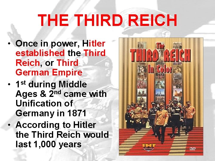 THE THIRD REICH • Once in power, Hitler established the Third Reich, or Third THE THIRD REICH • Once in power, Hitler established the Third Reich, or Third