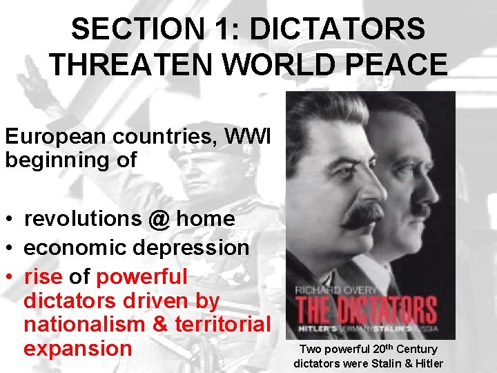 SECTION 1: DICTATORS THREATEN WORLD PEACE European countries, WWI beginning of • revolutions @ SECTION 1: DICTATORS THREATEN WORLD PEACE European countries, WWI beginning of • revolutions @